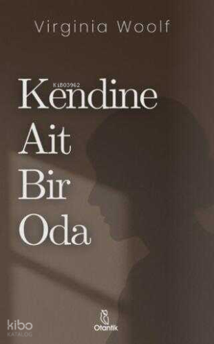Kendine Ait Bir Oda | Virgina Woolf | Otantik Kitap