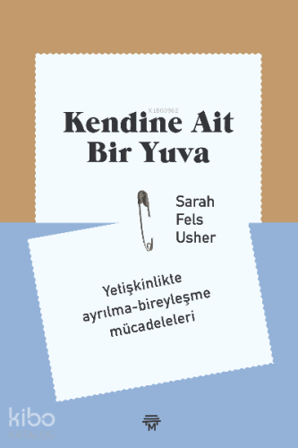Kendine Ait Bir Yuva;Yetişkinlikte ayrılma-bireyleşme mücadeleleri