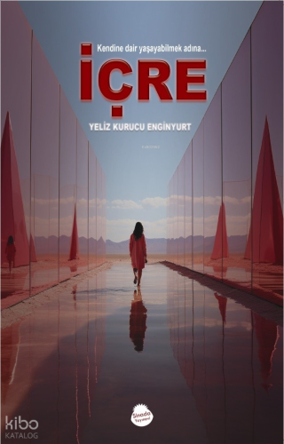 Kendine Dair Yaşayabilmek Adına İçre