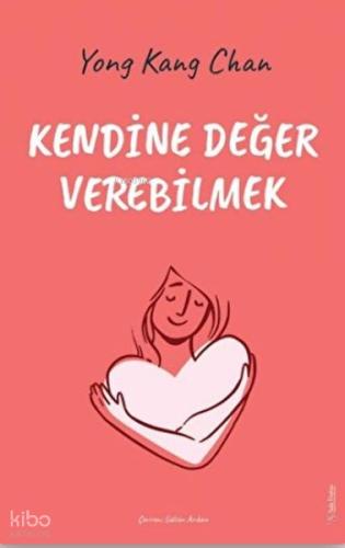 Kendine Değer Verebilmek