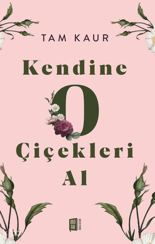 Kendine O Çiçekleri Al | Tam Kaur | Mona Kitap