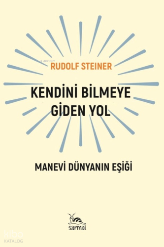 Kendini Bilmeye Giden Yol;Manevi Dünyanın Eşiği