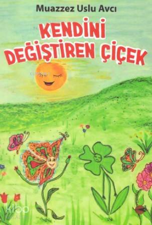 Kendini Değiştiren Çiçek | Muazzez Uslu Avcı | Hypatia