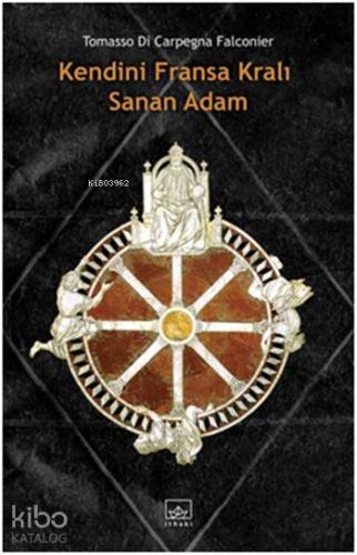 Kendini Fransa Kralı Sanan Adam