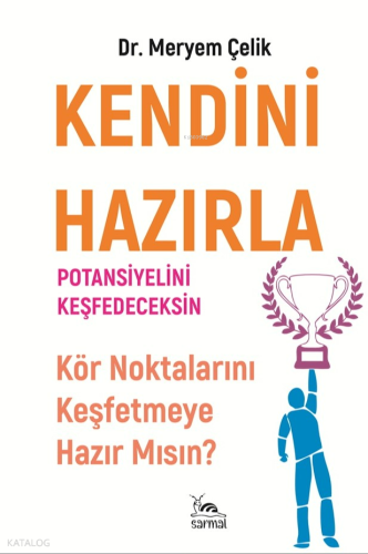 Kendini Hazırla Potansiyelini Keşfedeceksin | Meryem Çelik | Sarmal Ki