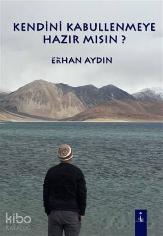 Kendini Kabullenmeye Hazır Mısın?