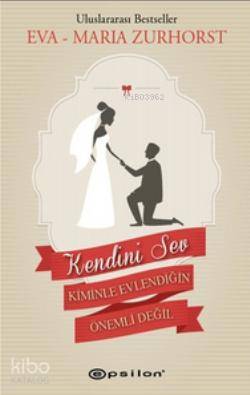 Kendini Sev; Kiminle Evlendiğin Önemli Değil