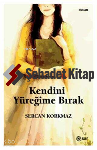 Kendini Yüreğime Bırak