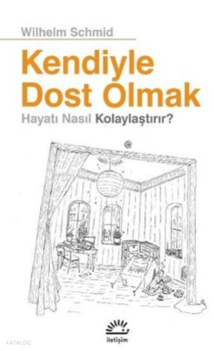 Kendiyle Dost Olmak Hayatı Nasıl Kolaylaştırır?