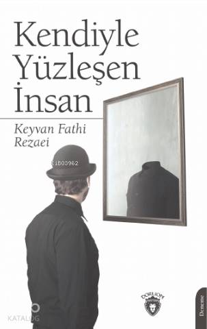 Kendiyle Yüzleşen İnsan