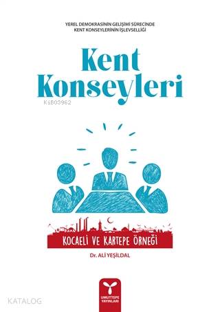 Kent Konseyleri; Kocaeli ve Kartepe Örneği
