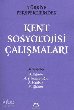 Kent Sosyolojisi Çalışmaları; Türkiye Perspektifinden