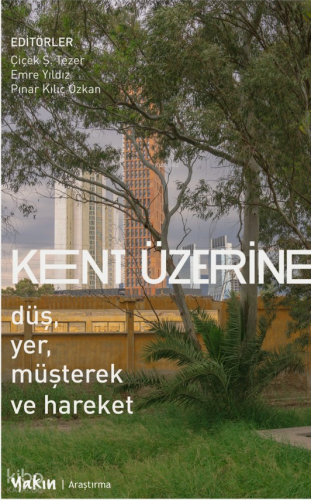 Kent Üzerine;Düş, Yer, Müşterek ve Hareket