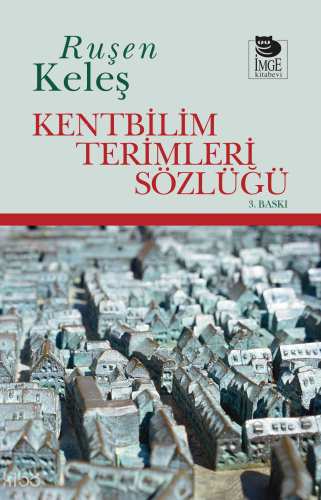 Kentbilim Terimleri Sözlüğü | Ruşen Keleş | İmge Kitabevi Yayınları