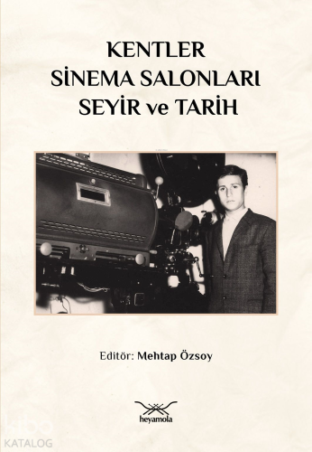 Kentler, Sinema Salonları, Seyir ve Tarih