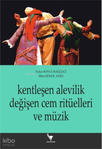 Kentleşen Alevilik Değişen Cem Ritüelleri Ve Müzik