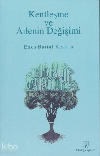 Kentleşme ve Ailenin Değişimi