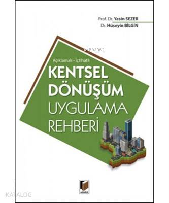 Kentsel Dönüşüm Uygulama Rehberi (Açıklamalı-İçtihatlı) | Yasin Sezer 