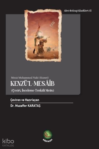Kenzü’l-Mesâib;Çeviri, İnceleme - Tenkitli Metin | Mirzâ Muhammed Nâki