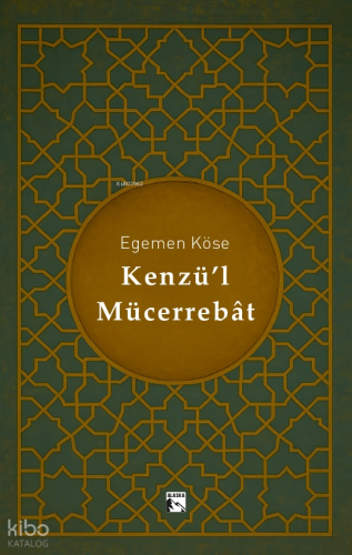 Kenzü’l Mücerrebat | Egemen Köse | Alaska Yayınevi