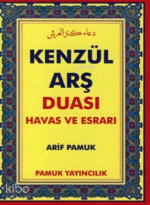 Kenzül Arş Duası Havas ve Esrarı (Dua-009) | Arif Pamuk | Pamuk Yayınc