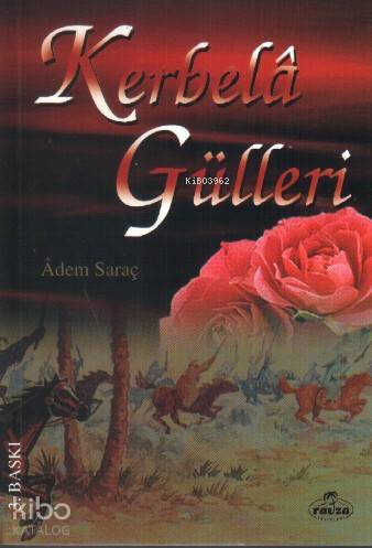 Kerbelâ Gülleri | Adem Saraç | Ravza Yayınları