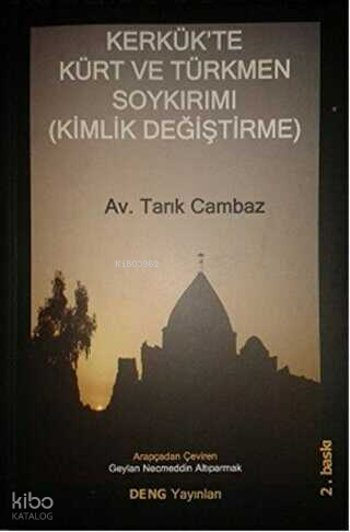 Kerkük`te Kürt ve Türkmen Soykırımı Kimlik Değiştirme