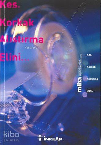 Kes Korkak Alıştırma Elini