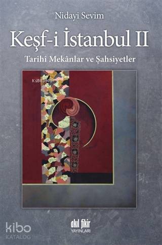 Keşf-i İstanbul 2; Tarihi Mekanlar ve Şahsiyetler