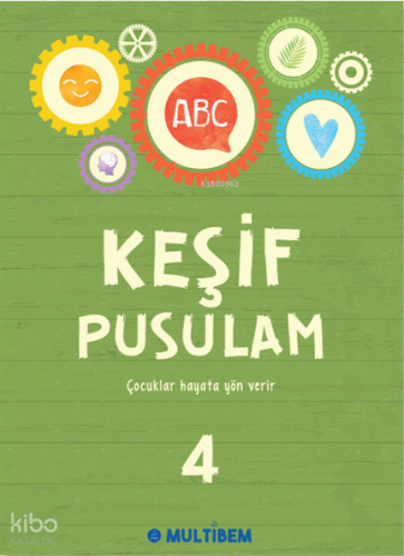 Keşif Pusulam 4;Çocuklar Hayata Yön Verir