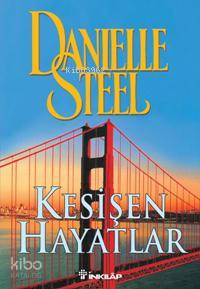 Kesişen Hayatlar | Danielle Steel | İnkılâp Kitabevi