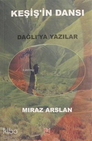 Keşiş'in Dansı; Dağlı'ya Yazılar
