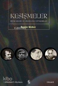 Kesişmeler; Bilimadamı ve Bilgelerle Diyaloglar