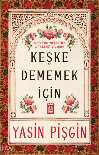 Keşke Dememek İçin | Yasin Pişgin | Timaş İnanç