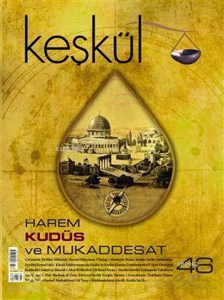 Keşkül Dergisi Sayı: 46 | Kolektif | Taze Kitap
