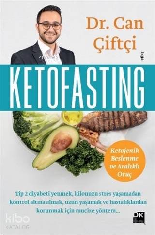Ketofasting; Ketojenik Beslenme ve Aralıklı Oruç