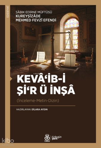 Kevâ‘ib-i Şi‘r ü İnşâ;İnceleme-Metin-Dizin | Mehmed Fevzi Efendi | DBY