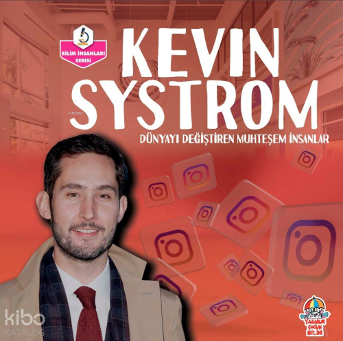 Kevin Systrom;Dünyayı Değiştiren Muhteşem İnsanlar