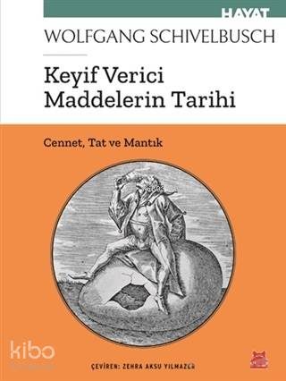 Keyif Verici Maddelerin Tarihi; Cennet, Tat ve Mantık