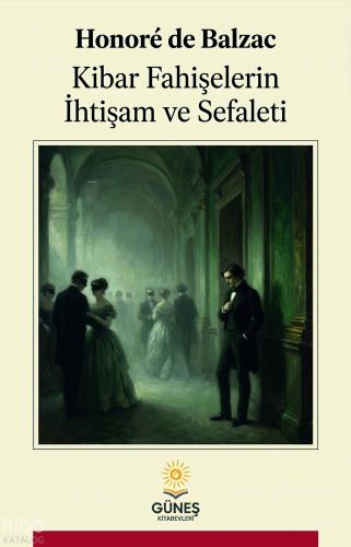 Kibar Fahişelerin İhtişam ve Sefaleti | Honore De Balzac | Güneş Kitab