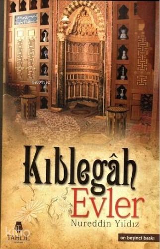 Kıblegah Evler (Ciltli) | Nureddin Yıldız | Tahlil Yayınları