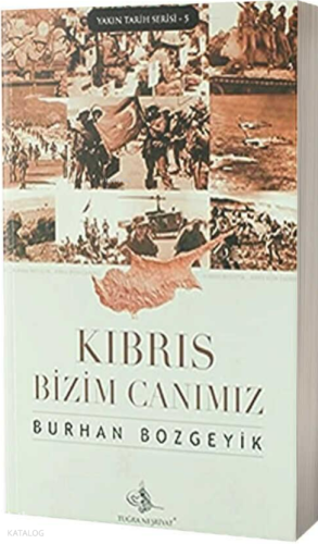 Kıbrıs Bizim Canımız | Burhan Bozgeyik | Tuğra Neşriyat