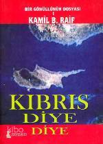 Kıbrıs Diye Diye; Bir Gönüllnün Dosyası 1 | Kamil B. Raif | Sinemis Ya