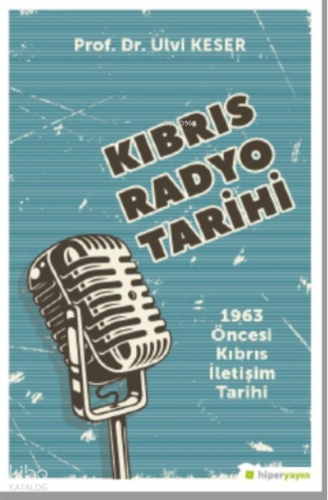 Kıbrıs Radyo Tarihi 1963 Öncesi Kıbrıs İletişim Tarihi