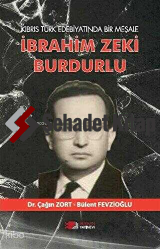 Kıbrıs Türk Edebiyatında Bir Meşale: İbrahim Zeki Burdurlu