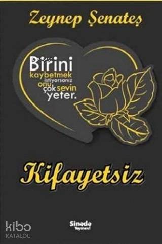 Kifayetsiz; Birini Kaybetmek İstiyorsanız Onu Çok Sevin Yeter
