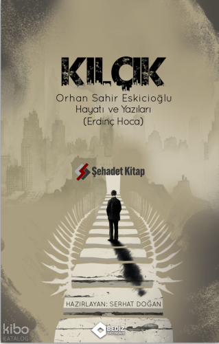 Kılçık;Orhan Sahir Eskicioğlu Hayatı ve Yazıları (Erdinç Hoca)