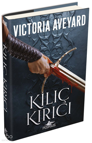 Kılıç Kırıcı (Ciltli) | Victoria Aveyard | Pegasus Yayıncılık
