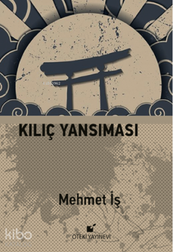 Kılıç Yansıması | Mehmet İş | Öteki Yayınevi