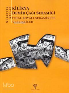 Kilikya Demir Çağı Seramiği; İthal Boyalı Seramikler ve İlişkiler